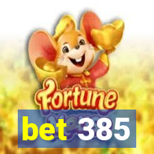 bet 385